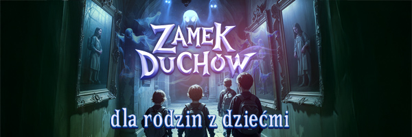 Zamek Duchów - Nocne zwiedzanie dla rodzin z dziećmi
